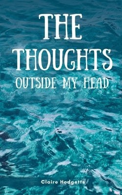 The thoughts outside my head by Hodgetts, Claire