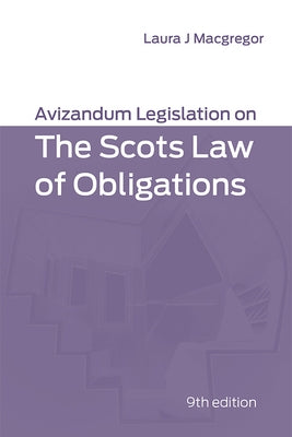 Avizandum Legislation on the Scots Law of Obligations by J. MacGregor, Laura