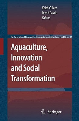 Aquaculture, Innovation and Social Transformation by Culver, Keith