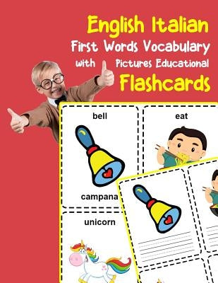 English Italian First Words Vocabulary with Pictures Educational Flashcards: Fun flash cards for infants babies baby child preschool kindergarten todd by Zone, Brighter