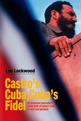 Castro's Cuba, Cuba's Fidel by Lockwood, Lee