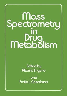 Mass Spectrometry in Drug Metabolism by Frigerio