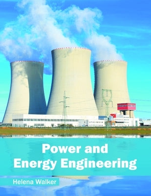 Power and Energy Engineering by Walker, Helena