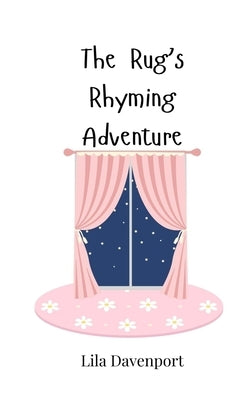 The Rug's Rhyming Adventure by Davenport, Lila
