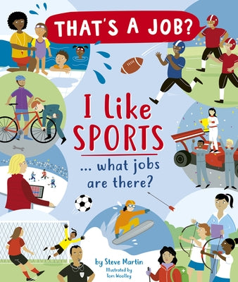 I Like Sports ... What Jobs Are There? by Martin, Steve