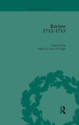 Defoe's Review 1704-13, Volume 9 (1712-13) by McVeagh, John