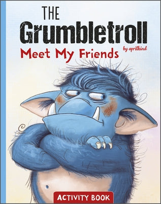 The Grumbletroll Meet My Friends Activity Book by Aprilkind
