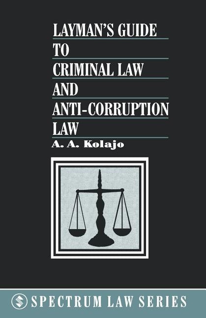 Layman's Guide to Criminal Law and by Kolajo, A. A.