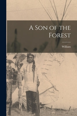 A Son of the Forest by Apess, William 1798-1839