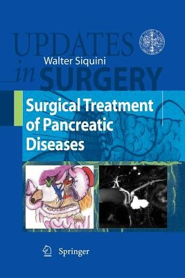 Surgical Treatment of Pancreatic Diseases by Siquini, Walter