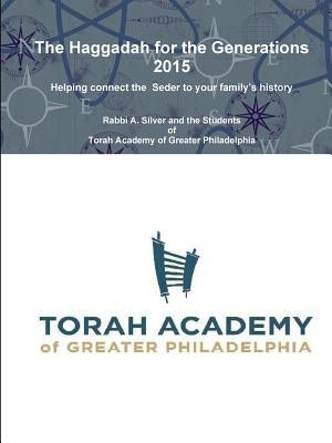The Haggadah for the Generations 2015 by Silver, Aryeh