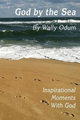 God By The Sea: Inspirational Moments With God by Odum, Wally