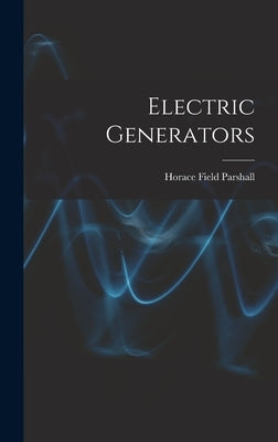 Electric Generators by Parshall, Horace Field