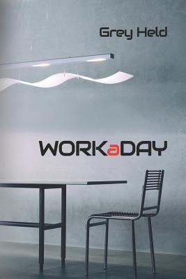 WORKaDAY by Kistner, Diane