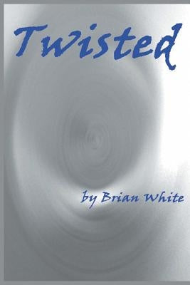 Twisted by White, Brian