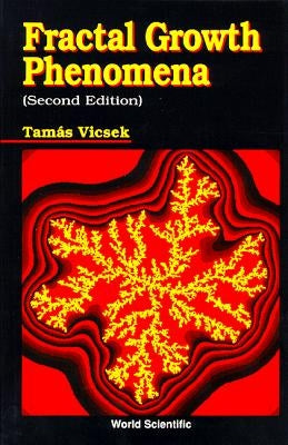 Fractal Growth Phenomena: Second Edition by Tamás Vicsek
