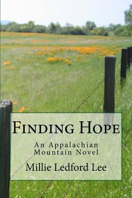 Finding Hope: An Appalachian Mountain Novel by Ledford Lee, Millie
