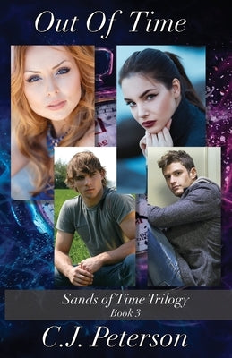 Out of Time (Sands of Time Trilogy, Book 3) by Peterson, C. J.