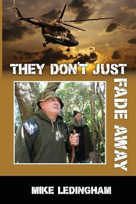 They Don't Just Fade Away by Ledingham, Mike