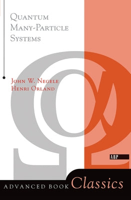 Quantum Many-particle Systems by Negele, John W.