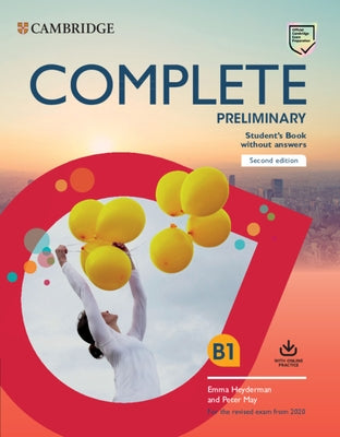 Complete Preliminary Student's Book Without Answers with Online Practice: For the Revised Exam from 2020 by Heyderman, Emma