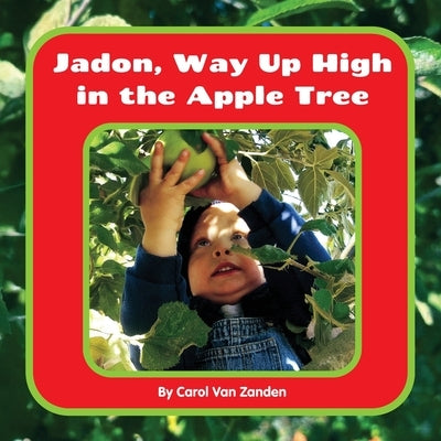 Jadon, Way Up High in the Apple Tree by Van Zanden, Carol