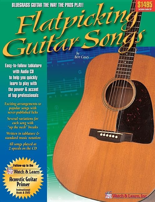 Flatpicking Guitar Songs: Book with Online Audio [With CD (Audio)] by Casey, Bert