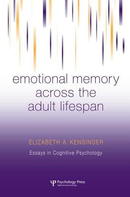Emotional Memory Across the Adult Lifespan by Kensinger, Elizabeth A.