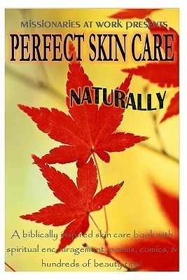 Perfect skin care naturally by Work, Missionaries At