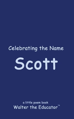 Celebrating the Name Scott by Walter the Educator
