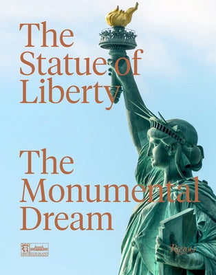 The Statue of Liberty: The Monumental Dream by Belot, Robert