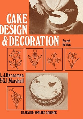 Cake Design and Decoration by Hanneman, L. J.
