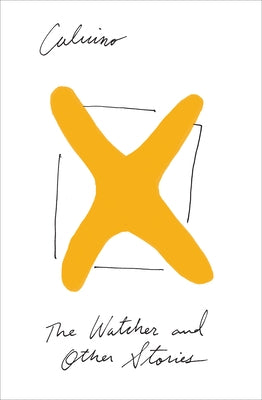 The Watcher and Other Stories by Calvino, Italo