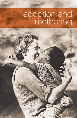 Adoption and Mothering by Latchford, Frances J.