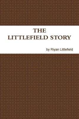 The Littlefield Story by Littlefield, Riyan