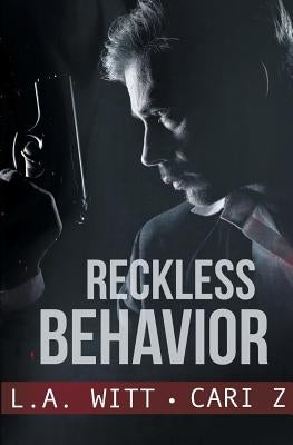 Reckless Behavior by Witt, L. a.