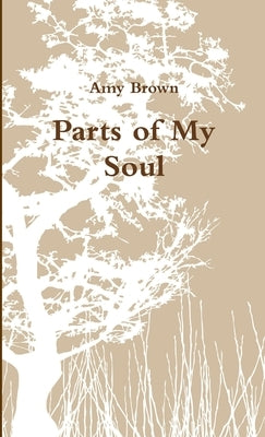 Parts of My Soul by Brown, Amy