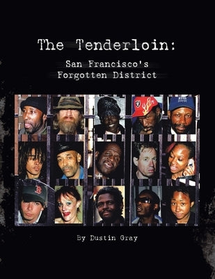 The Tenderloin: San Francisco's Forgotten District by Gray, Dustin
