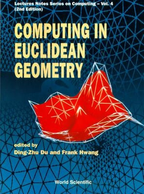 Computing in Euclidean Geometry (2nd Edition) by Du, Ding-Zhu