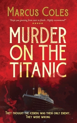Murder on the Titanic by Coles, Marcus
