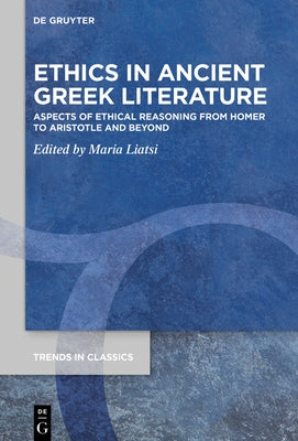 Ethics in Ancient Greek Literature by Liatsi, Maria