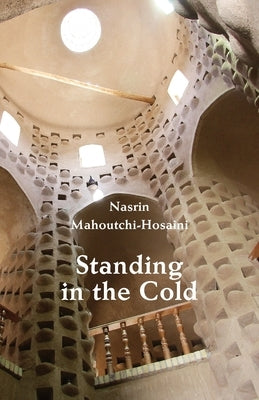 Standing in the Cold by Mahoutchi-Hosaini, Nasrin