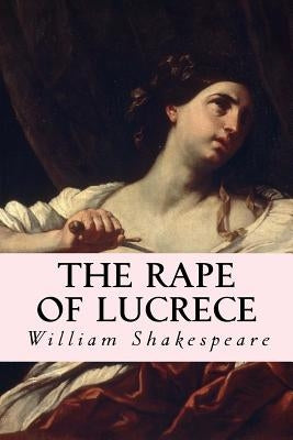 The Rape of Lucrece by Shakespeare, William