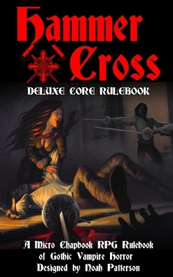 Hammer + Cross: Deluxe Core Rulebook by Spencer, Dean