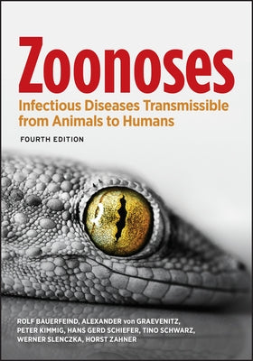 Zoonoses: Infectious Diseases Transmissible from Animals to Humans by Bauerfeind, Rolf