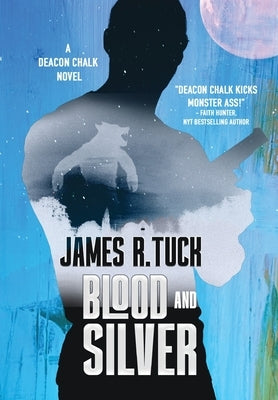 Blood and Silver by Tuck, James R.