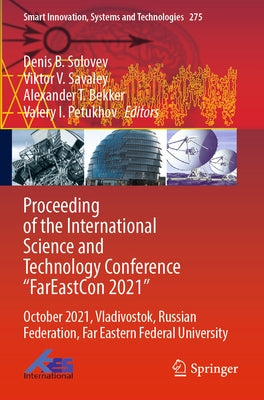 Proceeding of the International Science and Technology Conference FareastСon 2021: October 2021, Vladivostok, Russian Federation, Far Eastern Fe by Solovev, Denis B.