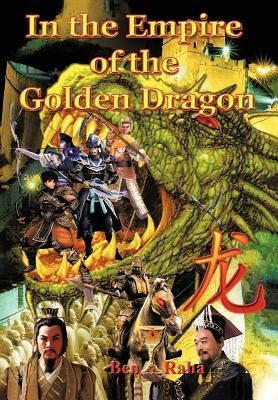 In the Empire of the Golden Dragon by Raha, Ben