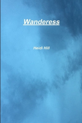 Wanderess by Hill, Heidi