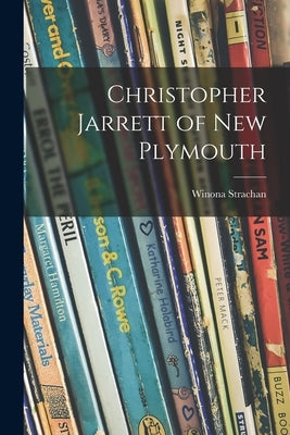 Christopher Jarrett of New Plymouth by Strachan, Winona
